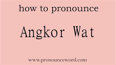 angkor wat pronunciation|bolognese pronunciation in english.
